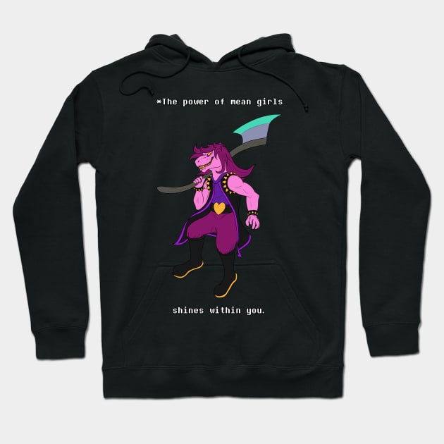 The Power of Mean Girls Shines Within You (Deltarune - Susie) Hoodie by NoelaniEternal